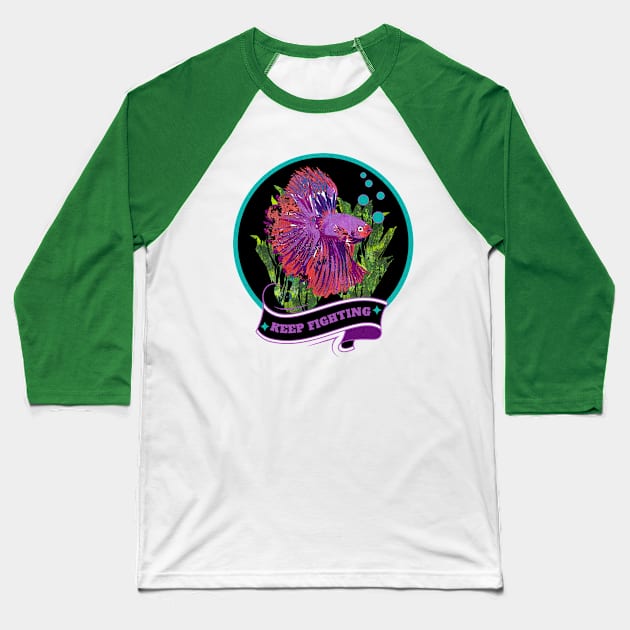 Keep Fighting Betta Fish Baseball T-Shirt by Gina's Pet Store